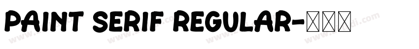 Paint serif regular字体转换 Paint serif regular字体转换